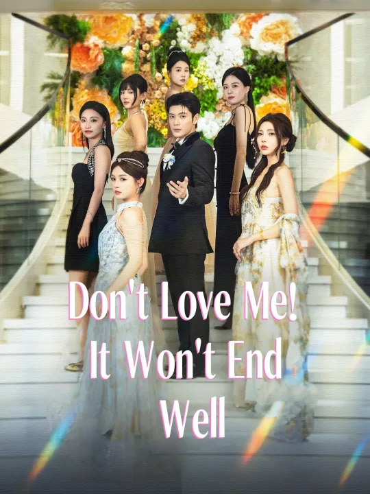 Don’t Love Me! It Won’t End Well